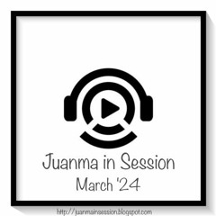 Juanma in Session March '24