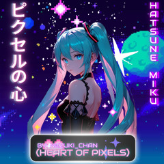 Hatsune Miku's - Heart of Pixels | Vocaloid Instrumental Music Mix