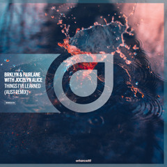 Things I've Learned (AUST Remix) [feat. Fairlane]