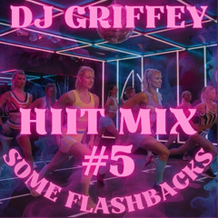HIIT Mix #5 "Flashbacks" (2025) - DJ Griffey