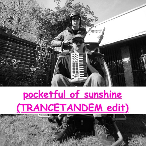 pocketful of sunshine (TRANCETANDEM edit)