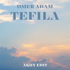Omer Adam - Tefilla (Akhy Afro Edit)