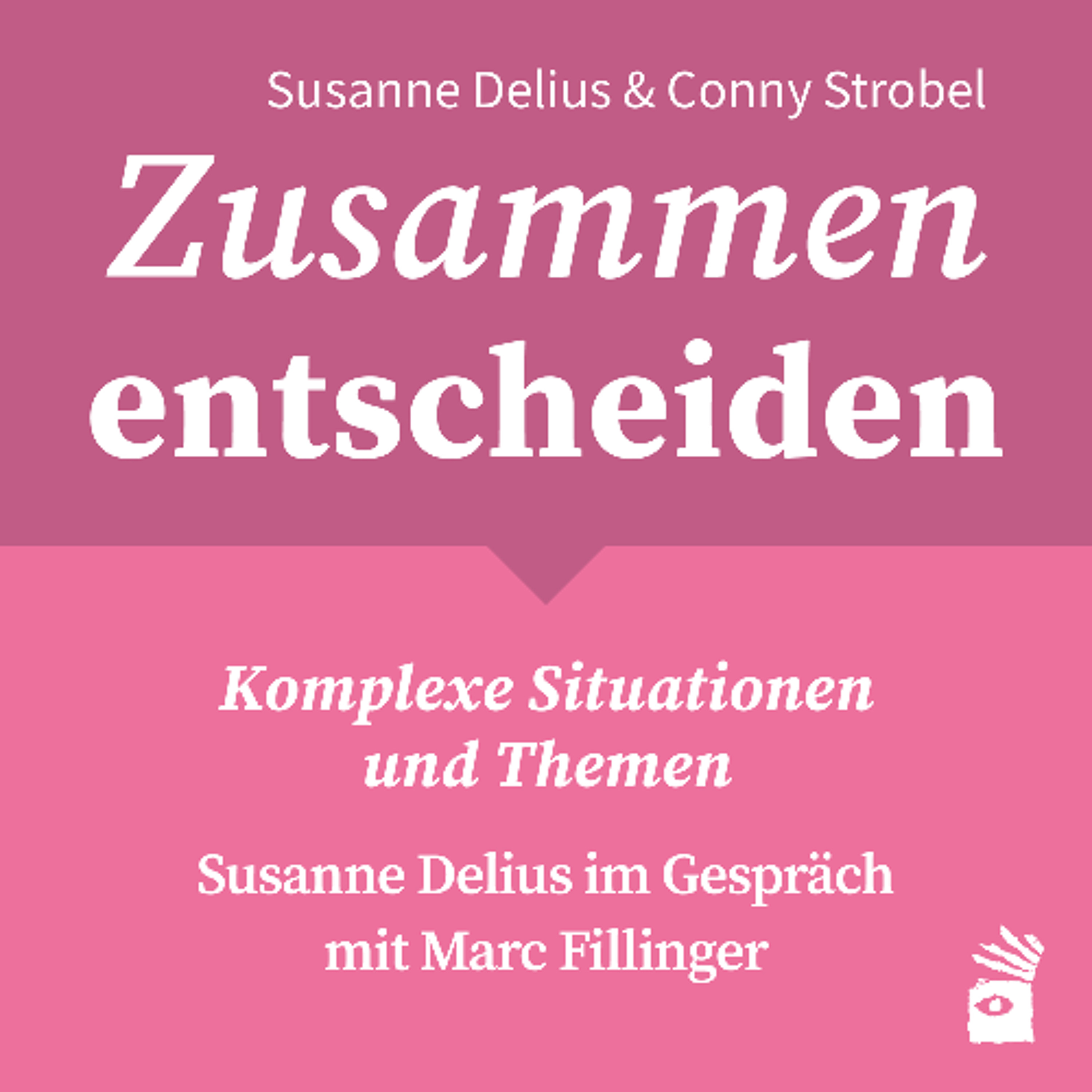 S2 F1 Susanne Delius mit Marc Fillinger – Komplexe Situationen und Themen episode artwork