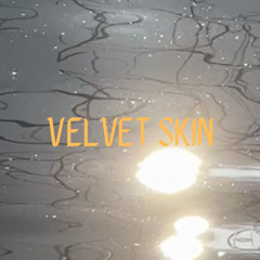 Velvet Skin