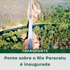 Ponte sobre o Rio Paracatu é inaugurada
