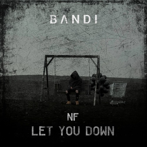 Let You Down (BANDEE Hard Techno Edit)