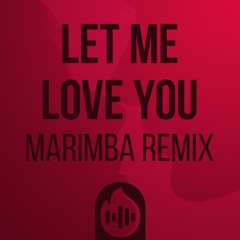 Let Me Love You (Marimba Remix) Ringtone