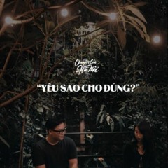 [CCHN] Radio tâm sự #25: Yêu sao cho đúng?