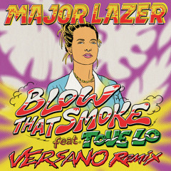 Major Lazer - Blow that Smoke (feat. Tove Lo)