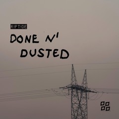 R!PT!DE - Done N' Dusted [Free Download]