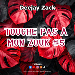TOUCHE PAS A MON ZOUK #5