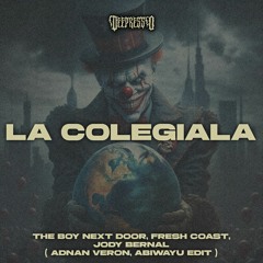 The Boy Next Door, Fresh Coast, Jody Bernal - La Colegiala ( Adnan Veron, Abiwayu Edit )