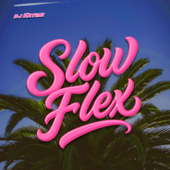 Slow Flex