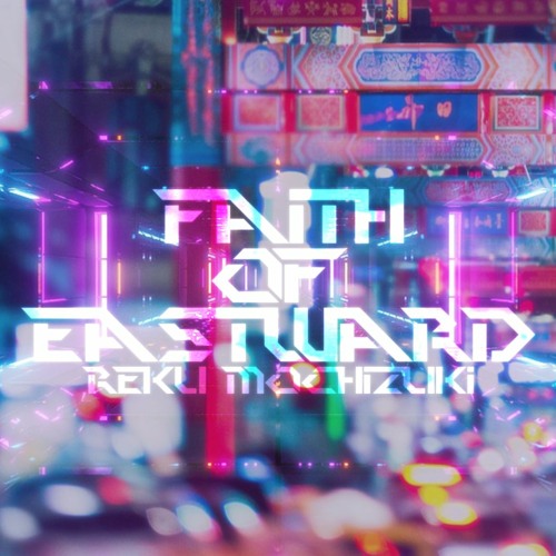 Faith of Eastward【KALPA/Sparebeat/TAKUMI³/シノスラ】