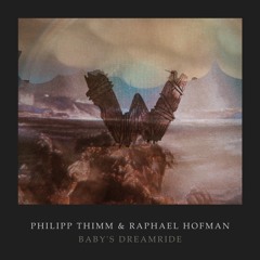 Philipp Thimm & Raphael Hofman - Baby's Dreamride