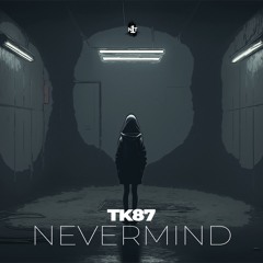 TK87 - Nevermind