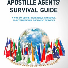 PDF BOOK The Apostille Agents' Survival Guide: A Not-So-Secret Reference Handboo
