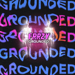 GROUNDED (FREE DOWNLOAD)