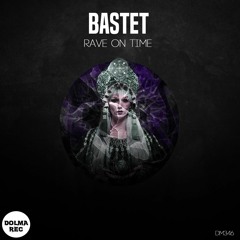 PREMIERE: Bastet - Rave on Time [Dolma Recordings]