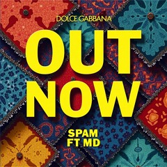 Spam ft Md- Gabbana