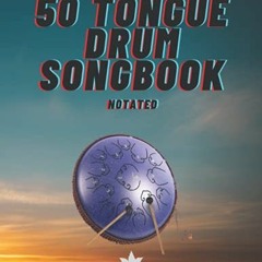 Read KINDLE 🖊️ Tongue Drum Songbook: 50 Songs For Tongue Drum (Notated) 8.5X11, 63 p