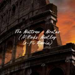 The Buttress - Brutus (MRocks Bootleg Lo-Fi Remix)