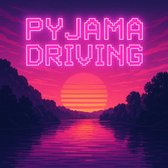 Pyjama driving