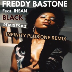 PREMIERE: Freddy Bastone feat. Ihsan - Black (Infinity Plus One Remix)
