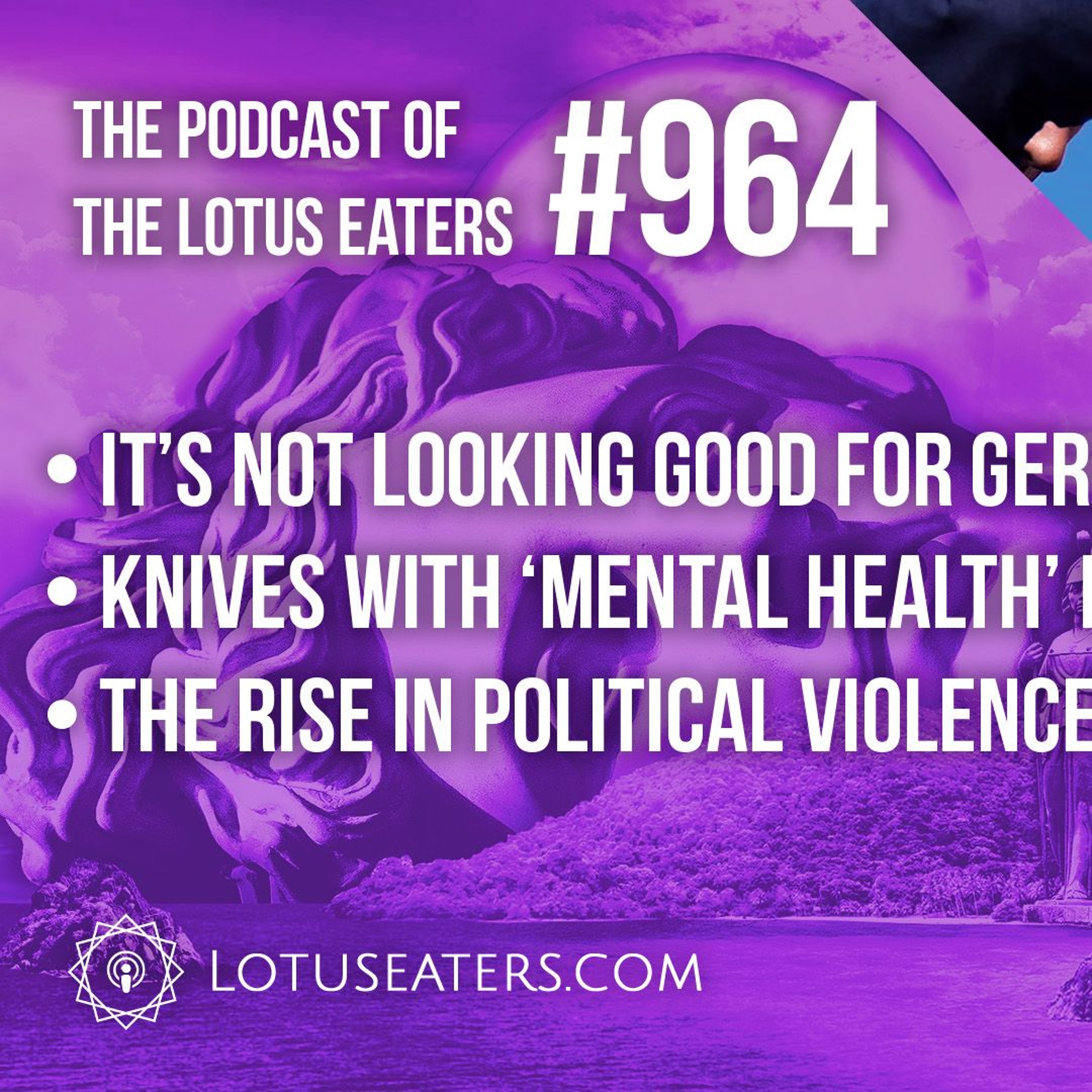 The Podcast of the Lotus Eaters #964