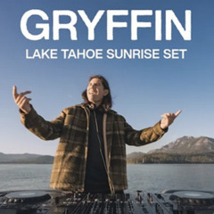 Gryffin - Lake Tahoe Sunrise Set 2025