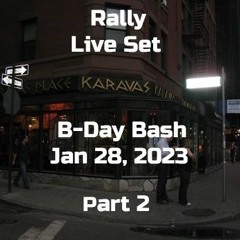 Rally's B-Day Bash 2023 Pt 2 - LIVE SET