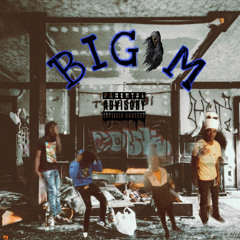 BIG M Ft. MBG Cam (Free$hootaa)