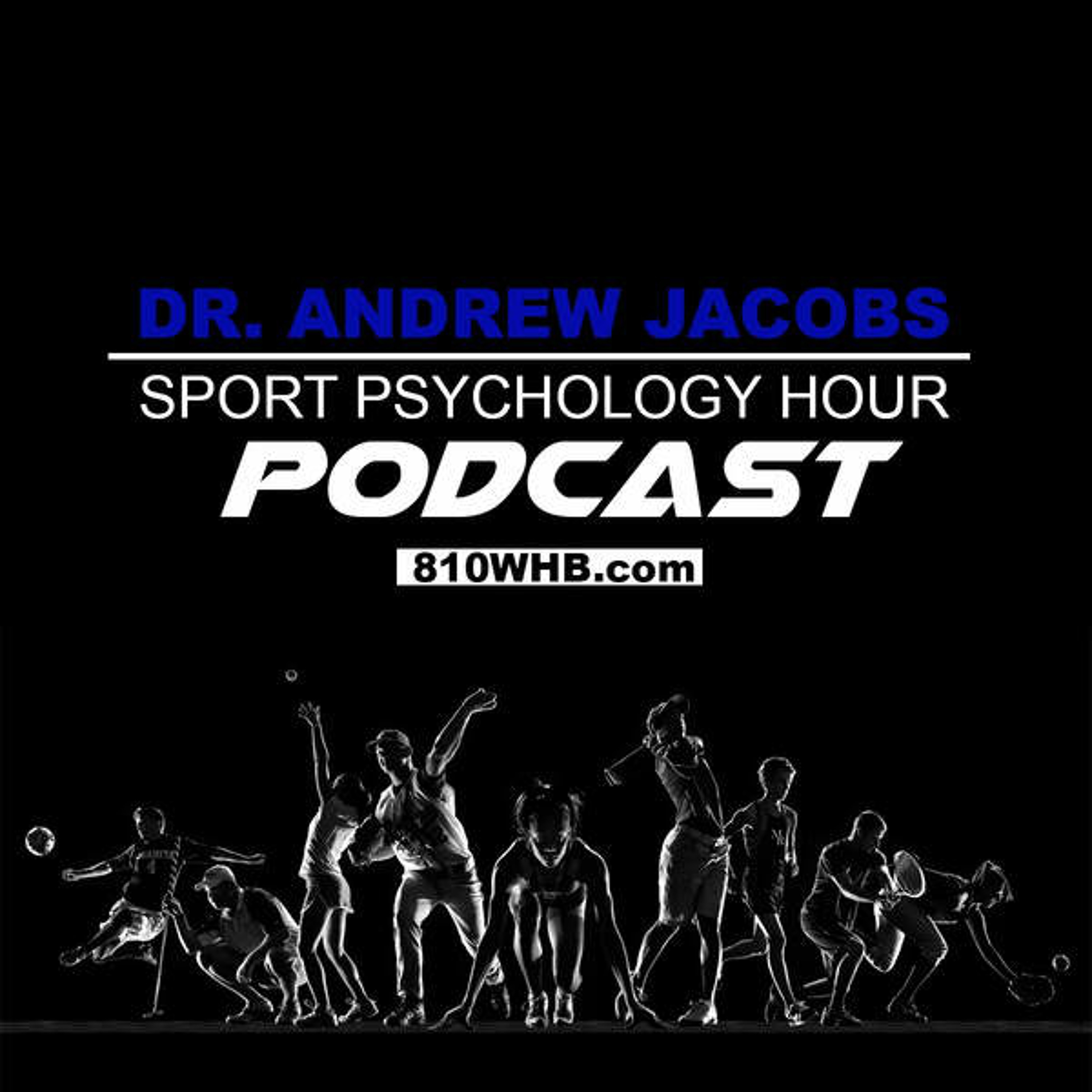 Sport Psychology Hour with Dr. Andrew Jacobs