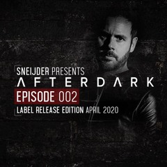 Sneijder Pres. Afterdark EP002 | Label Release Edition