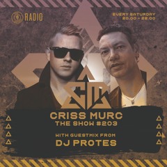 The Show by Criss Murc #203 -Guestmix by DJ Protes