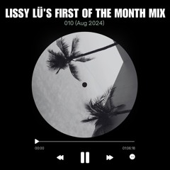 Lissy Lü's First of The Month Mix [August 010]