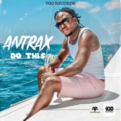 Antrax - Do This (Dancehall 2021)