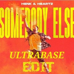 Henk, Heartz - Somebody Else (ULTRABASE REMIX)