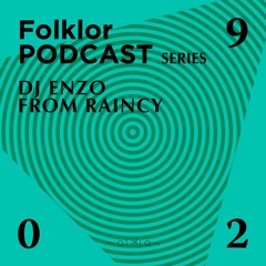 FOLKLOR Podcast Series 029 - Dj Enzo From Raincy