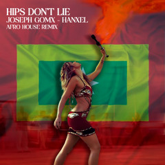 Joseph Gomx, Hanxel -DUSHI - Hips Don't Lie (Afro house Remix 2025)
