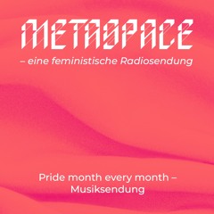 METASPACE #21 - Pride Musiksendung