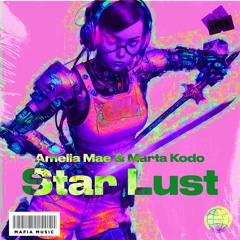 Amelia Mae, Marta Kodo - Star Lust (Original Mix)[G-MAFIA RECORDS]