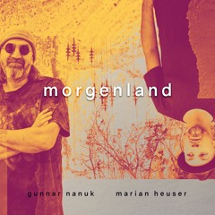 Morgenland Gunnar Nanuk & Marian Heuser   ( REMIX )