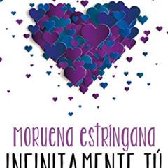 [GET] KINDLE 💚 Infinitamente tú (Solo tú nº 5) (Spanish Edition) by  Moruena Estríng