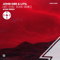 John Dee & Litil ft. BLVCK CROWZ - Lost (Acina Remix)