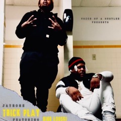 Trick Play Feat Bigg Louski (Original)