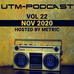 UTM - Podcast 022 By Metric [Nov 2020]