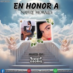 EN HONOR A NAYELY MORALES (TOMMY OSORIODJ)