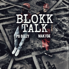 MAK FOE x PB BEEZY - Blokk Talk