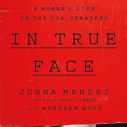 ❤read✔ In True Face: A Woman's Life in the CIA, Unmasked